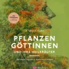 Pflanzengöttinnen und ihre Heilkräuter
