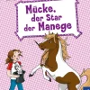 Ponyfreundinnen, 3, Mücke, der Star der Manege