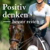 Positiv denken - besser reiten