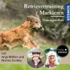 Retrievertraining Markieren – Trainingsaufbau