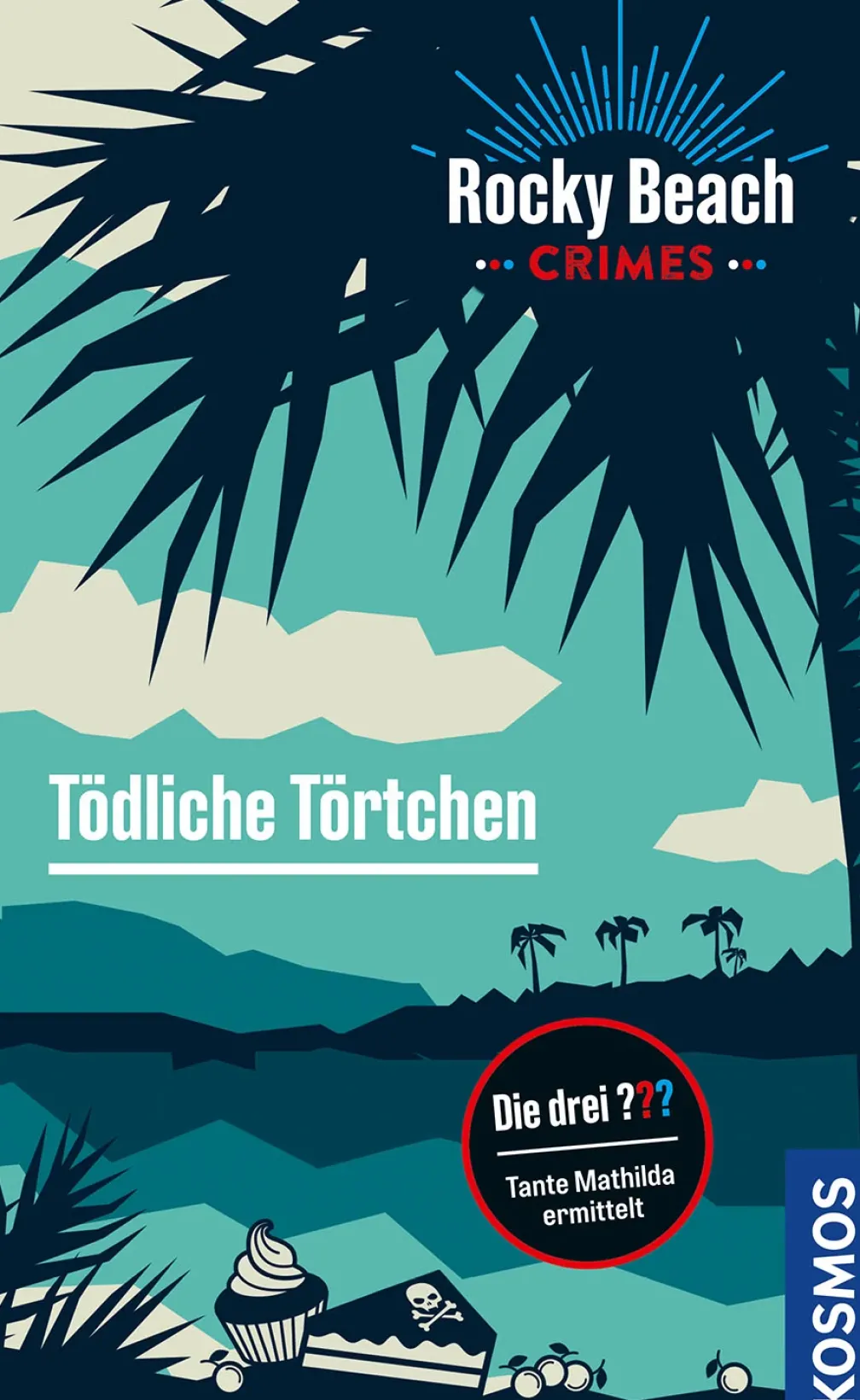 Rocky Beach Crimes. Tödliche Törtchen