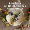 Räuchern im Rhythmus des Jahreskreises