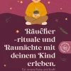 Räucherrituale und Raunächte mit deinem Kind erleben