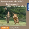 Spannender als Wild? – Belohnungen in wilder Nachbarschaft