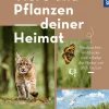 Tiere und Pflanzen Deiner Heimat