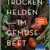 Trockenhelden im Gemüsebeet