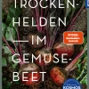 Trockenhelden im Gemüsebeet