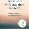 Trost und Hilfe aus dem Jenseits