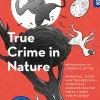 True Crime in Nature