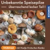 Unbekannte Speisepilze – überraschend lecker Teil 1