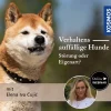 Verhaltensauffällige Hunde – Störung oder Eigenart?