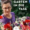 Vom Garten in die Vase