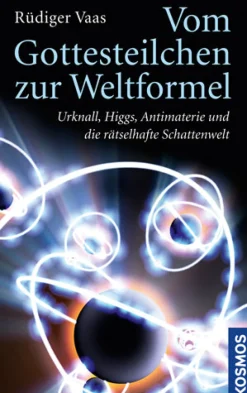 Vom Gottesteilchen zur Weltformel