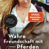 Wahre Freundschaft mit Pferden