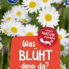 Was blüht denn da? Kindernaturführer
