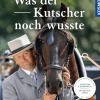 Was der Kutscher noch wusste