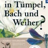 Was lebt in Tümpel, Bach und Weiher?