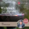 Weihrauch – unser geheimnisvollstes Räucherwerk!