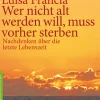 Wer nicht alt werden will, muss vorher sterben