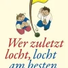 Wer zuletzt locht, locht am besten