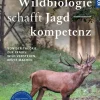 Wildbiologie schafft Jagdkompetenz