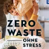 Zero Waste - ohne Stress
